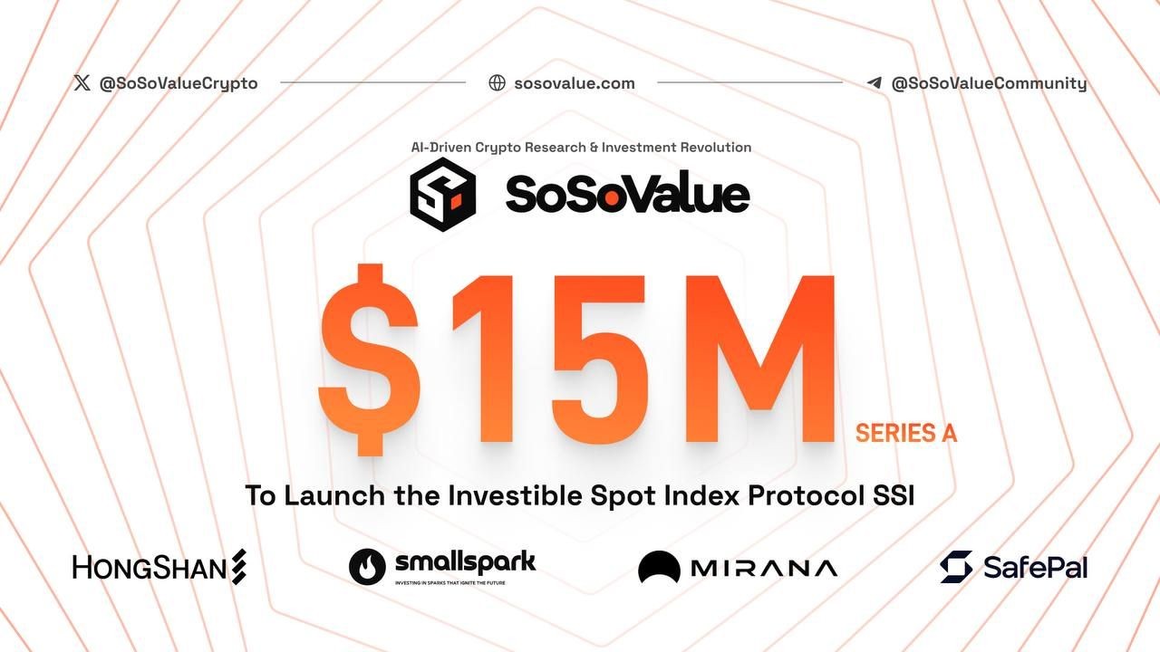 AI-Driven Crypto research platform SoSoValue raises $15 million Series A to  launch the Investible Spot Index Protocol SSI