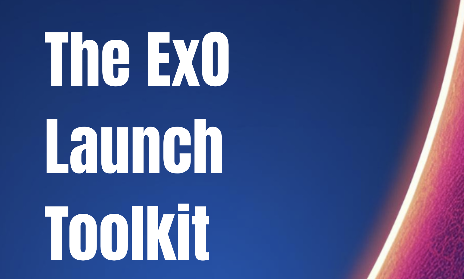 ExO Launch Toolkit